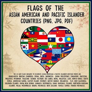 Puede incluir: Un gráfico digital con forma de corazón compuesto por varias banderas nacionales de países asiáticos y de las islas del Pacífico. El texto dice: FLAGS OF THE ASIAN AMERICAN AND PACIFIC ISLANDER COUNTRIES (PNG, JPG, PDF) y enumera 40 países.