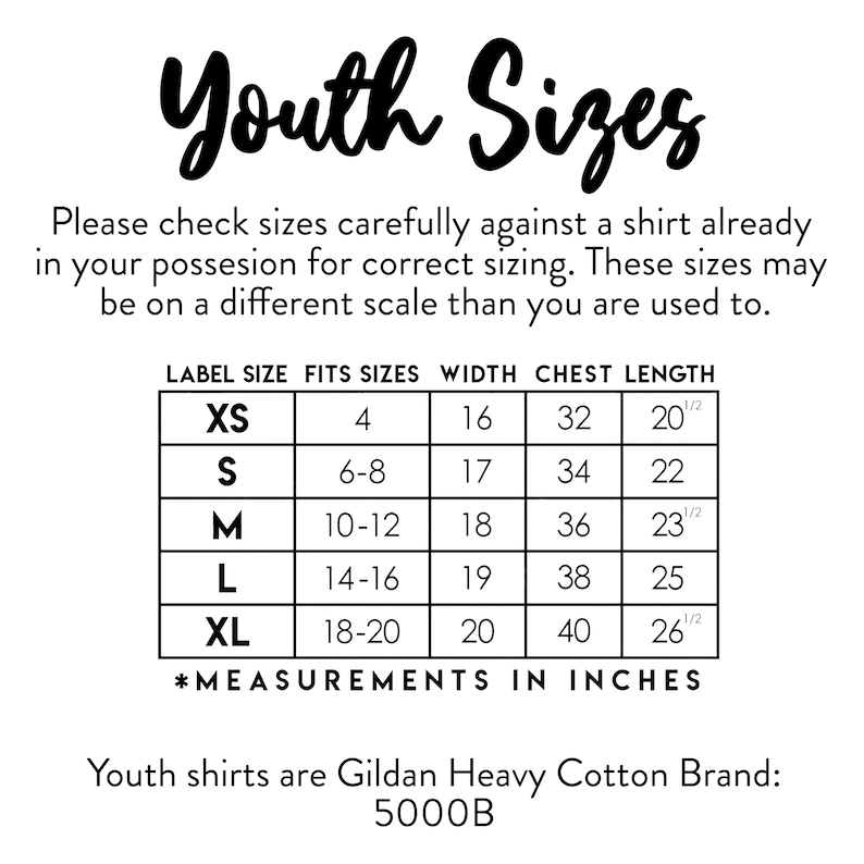 May include: A black and white sizing chart for youth shirts labeled Youth Sizes. The table lists label sizes XS through XL with corresponding fit sizes, widths, chest measurements, and lengths in inches. It notes the Gildan Heavy Cotton 5000B brand.