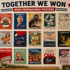 May include: A collection of WWII propaganda posters displayed on a wall. The posters feature patriotic imagery and slogans, including calls to buy war bonds, conserve resources, and support the war effort. The text "TOGETHER WE WON" is displayed above the posters.