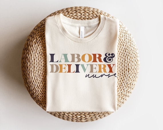 Labor and Delivery Nurse Shirt | L&D RN Tshirt | Womens Graphic Tee | Nursing Week Appreciation Gift | Maternity Babies Newborn T-shirt