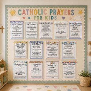 May include: A large bulletin board titled CATHOLIC PRAYERS FOR KIDS featuring twelve individual posters with floral borders. Each poster contains specific religious text, including the Act of Contrition, The Memorare, The Apostles Creed, and others.