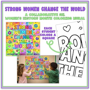May include: A Women's History Month coloring mural with the text "STRONG WOMEN CHANGE THE WORLD." The image shows a completed mural with colorful squares and two children adding squares. Also included are blank squares with the words "STRONG WOMEN CHANGE THE" and a heart and star.