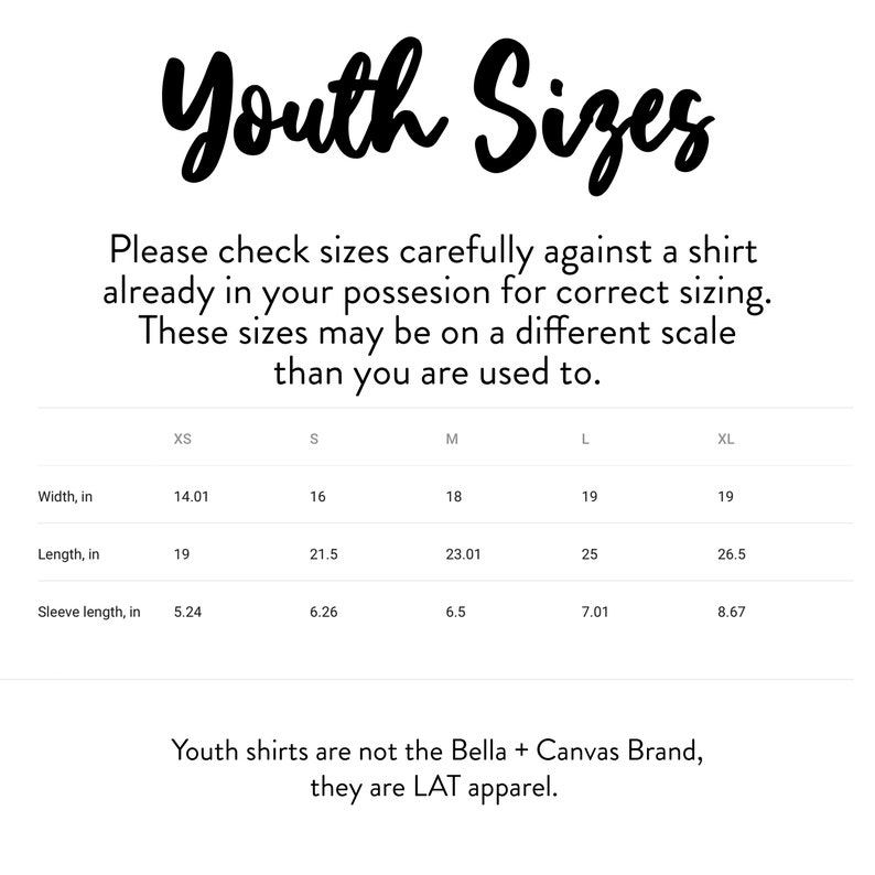 May include: White background with the words "Youth Sizes" in a black, cursive font. Below, size information is provided in inches for XS, S, M, L, and XL sizes. The text also states that the shirts are LAT apparel.