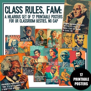 May include: A set of 17 printable posters with quotes from historical figures. The posters feature a variety of colors and text, with phrases like "Class Rules, Fam" and "Bestie, it's so sus". The posters are designed for classroom use.