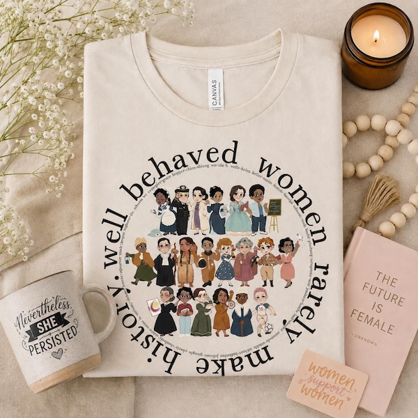 Chemise femme forte histoire | Les femmes bien élevées marquent rarement l'histoire | Cadeau pour enseignante féministe, t-shirt fille autonome pour le mois de l'histoire des femmes