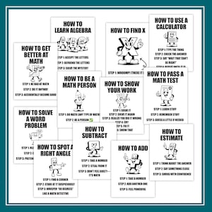 May include: A collection of eleven white posters with black text and cartoon illustrations, each titled with math-related instructions like How to Learn Algebra, How to Find X, How to Use a Calculator, How to Pass a Math Test, and How to Add.