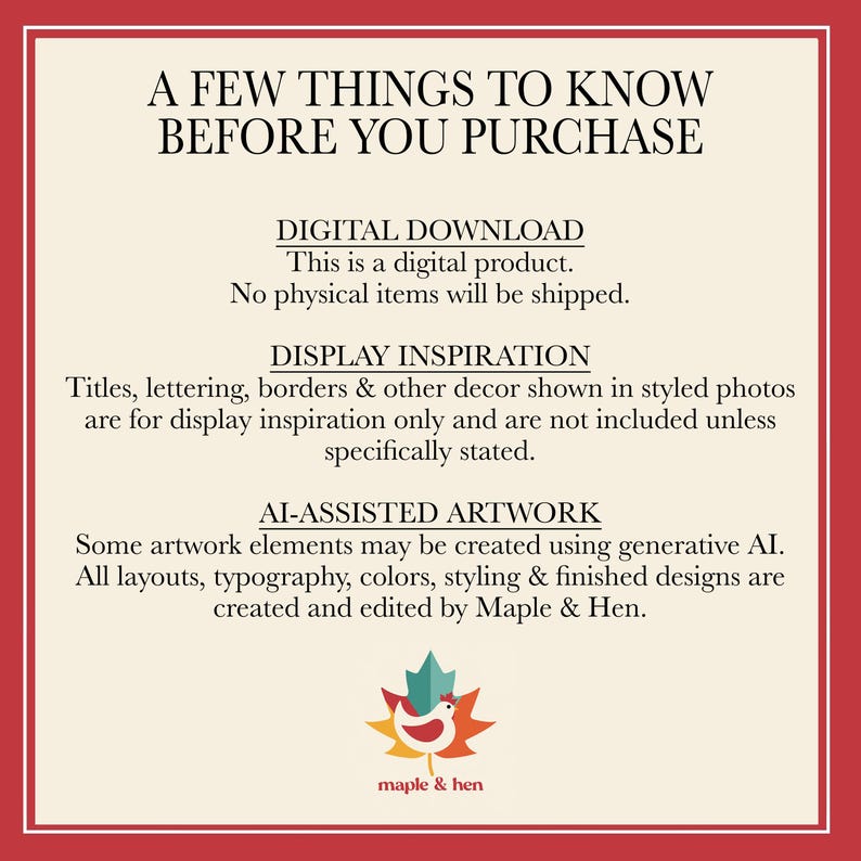 May include: A square informational graphic with a red border and cream background. The text reads: A FEW THINGS TO KNOW BEFORE YOU PURCHASE, DIGITAL DOWNLOAD, DISPLAY INSPIRATION, and AI-ASSISTED ARTWORK. A maple leaf and bird logo is at the bottom.