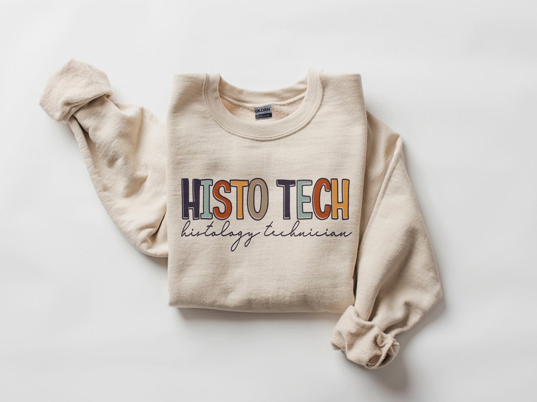 Histo Tech Sweatshirt Histology Technician HT Shirt Histotechnician Histo Tech Sweatshirt Histology Technician HT Shirt Histotechnician