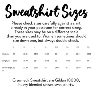 May include: White graphic with the text "Sweatshirt Sizes" and a size chart for crewneck sweatshirts. The chart includes measurements in inches for width, length, and sleeve length, ranging from size S to 5XL.