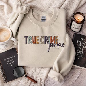 True Crime Sweatshirt | Criminal True Crime Junkie Shirt | Crime Show Lover Crewneck | Criminal TV Show Gift | Mother's Day Mom Friend Gift