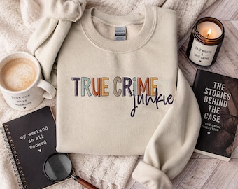 True Crime Sweatshirt | Criminal True Crime Junkie Shirt | Crime Show Lover Crewneck | Criminal TV Show Gift | Mother's Day Mom Friend Gift