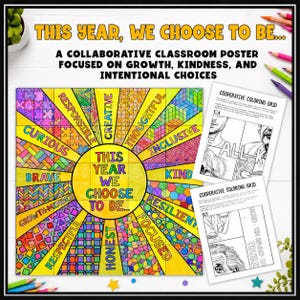 May include: A collaborative classroom poster featuring a central yellow circle with the text THIS YEAR WE CHOOSE TO BE surrounded by radiating segments labeled with words like CURIOUS, BRAVE, and KIND, accompanied by two cooperative coloring grid sheets.