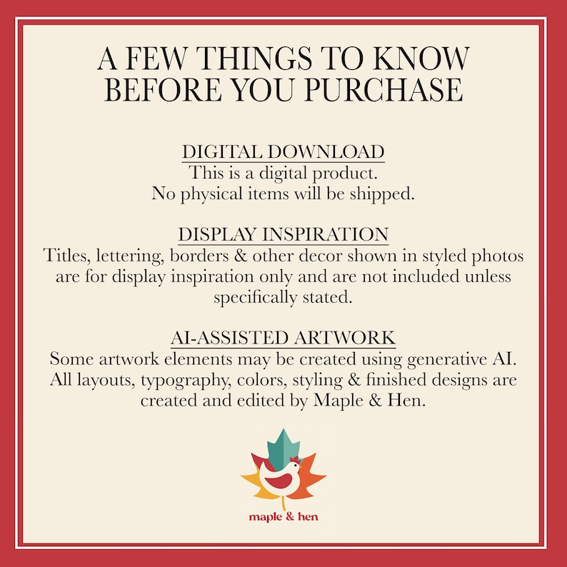 May include: A square informational graphic with a red border and cream background. The text reads: A FEW THINGS TO KNOW BEFORE YOU PURCHASE, DIGITAL DOWNLOAD, DISPLAY INSPIRATION, and AI-ASSISTED ARTWORK. A maple leaf and bird logo is at the bottom.