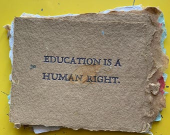 La educación es un derecho humano: Impresión tipográfica pequeña / Papel hecho a mano, Impreso a mano