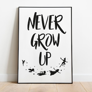 Never Grow Up / Peter Pan - Digital Download | Wall Decor | Print | Wall Print | A4/A5 Print | 7x5 Print | 6x4 Print
