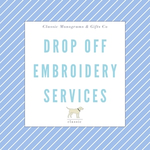 May include: A square graphic with a light blue and white striped background. The text "DROP OFF EMBROIDERY SERVICES" is in light blue. A dog illustration with a black collar is below the text, with the word "classic" underneath.