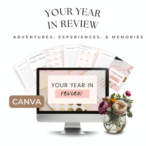 May include: A desktop computer displays a "Your Year in Review" template with the text "Adventures, Experiences, & Memories." The image includes a bouquet of flowers in a glass vase and the Canva logo.