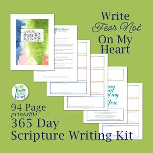 May include: A 94-page printable 365-day scripture writing kit. The kit includes several pages with colorful watercolor backgrounds and text that reads "Write Fear Not On My Heart". The kit is on a green background.