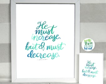 John 3:30 Bible Verse Printable, Watercolor Scripture Wall Art plus Greeting Card and Note Cards, Calligraphy, Hand-lettered, 8x10, 5x7