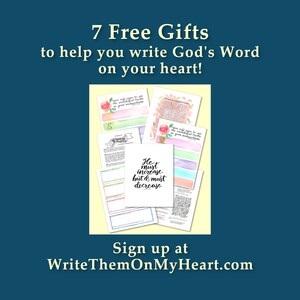 May include: An image with the text "7 Free Gifts to help you write God's Word on your heart!" and "Sign up at WriteThemOnMyHeart.com". The image features several pages with watercolor designs and text, including the phrase "He must increase, but I must decrease."