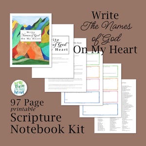 May include: A printable Scripture Notebook Kit with the text "Write The Names of God On My Heart." The kit includes a cover with colorful mountain art, lined pages, and a list of names. The kit is 97 pages.