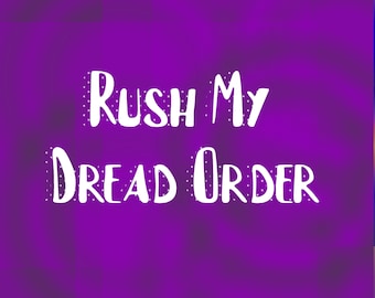 Rush My Dread Order