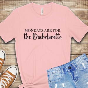 Mondays Are For The Bachelorette T Shirt, Unisex Shirt