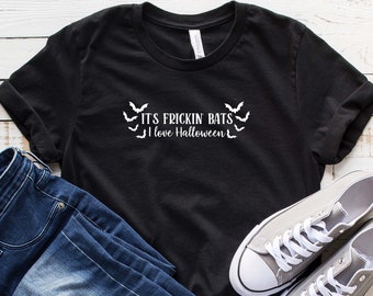 It's Frickin Bats I Love Halloween T Shirt, Unisex Shirt