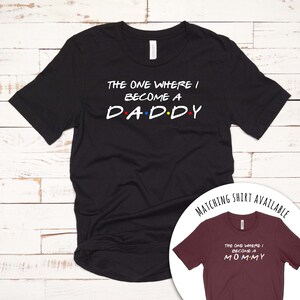 The One Where I Became A Daddy New Parents Couples T Shirt, Unisex Shirt