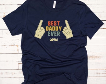 Best Daddy Ever T Shirt, Unisex Shirt