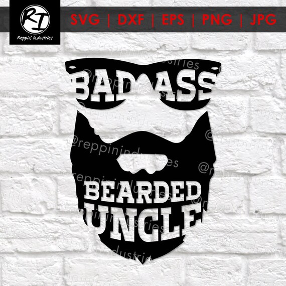 Uncle Svg Beard Svg Badass Svg Uncle Gift Gifts For Uncle Etsy