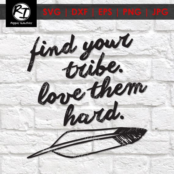 Find Your Tribe Svg Friends Svg Love Svg Feather Svg Tribe Etsy