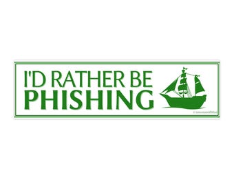 I'd Rather Be Phishing Bumper Sticker