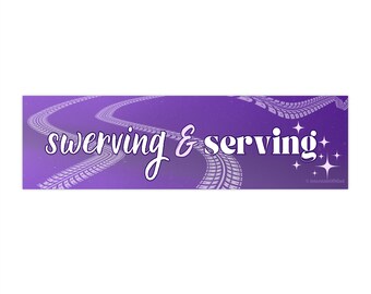 Swerving & Serving Bumper Sticker