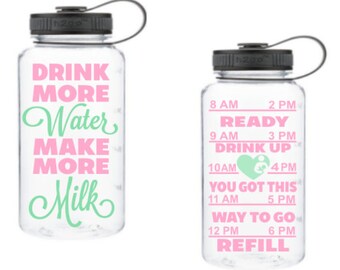 Drink more water, Make more milk. Water bottle Tracker - breastfeeding water bottle - breast feeding mom water tracker