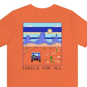 Trails for all Overlanding Shirt Off-road Canyonlands National Parks Moab Utah Arches Toyota Land Cruiser Tacoma 4runner Tread Lightly gift