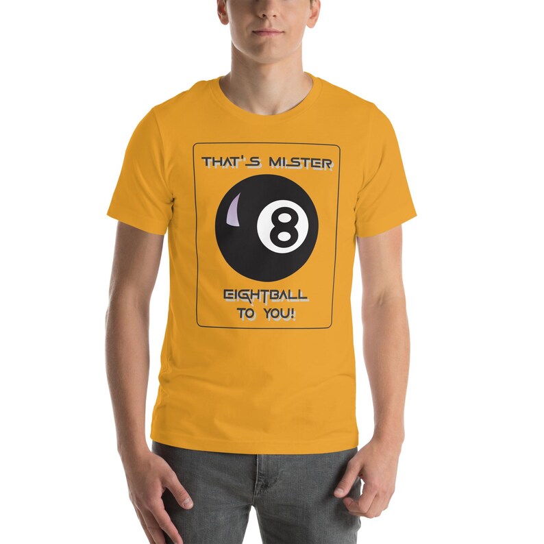 That's Mister Eightball to You Funny Novelty Teeshirt for Oddballs or