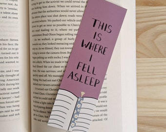 This Is Where I fell Asleep Bookmark - Bookish Bookmark - Gift for Book Lovers