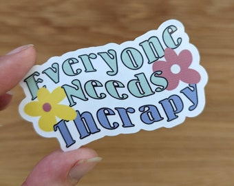 Everyone Needs Therapy Vinyl Sticker - Waterproof, Permanent Vinyl Sticker - Perfect for gifting