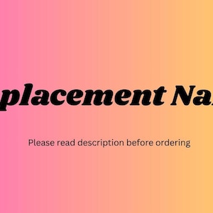 Puede incluir: Imagen con un fondo degradado de color rosa, naranja y amarillo. El texto negro en negrita dice "Replacement Nails". Debajo, un texto más pequeño dice "Please read description before ordering".