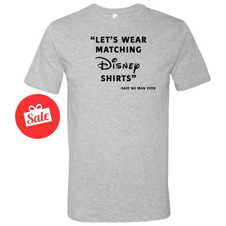 Let's Wear Matching Disney Shirt said No Man Ever. Gift  Etsy