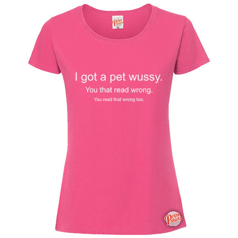 I Got A Pet Wussy Funny Ladies Women T-shirt Rude Offensive - Etsy UK