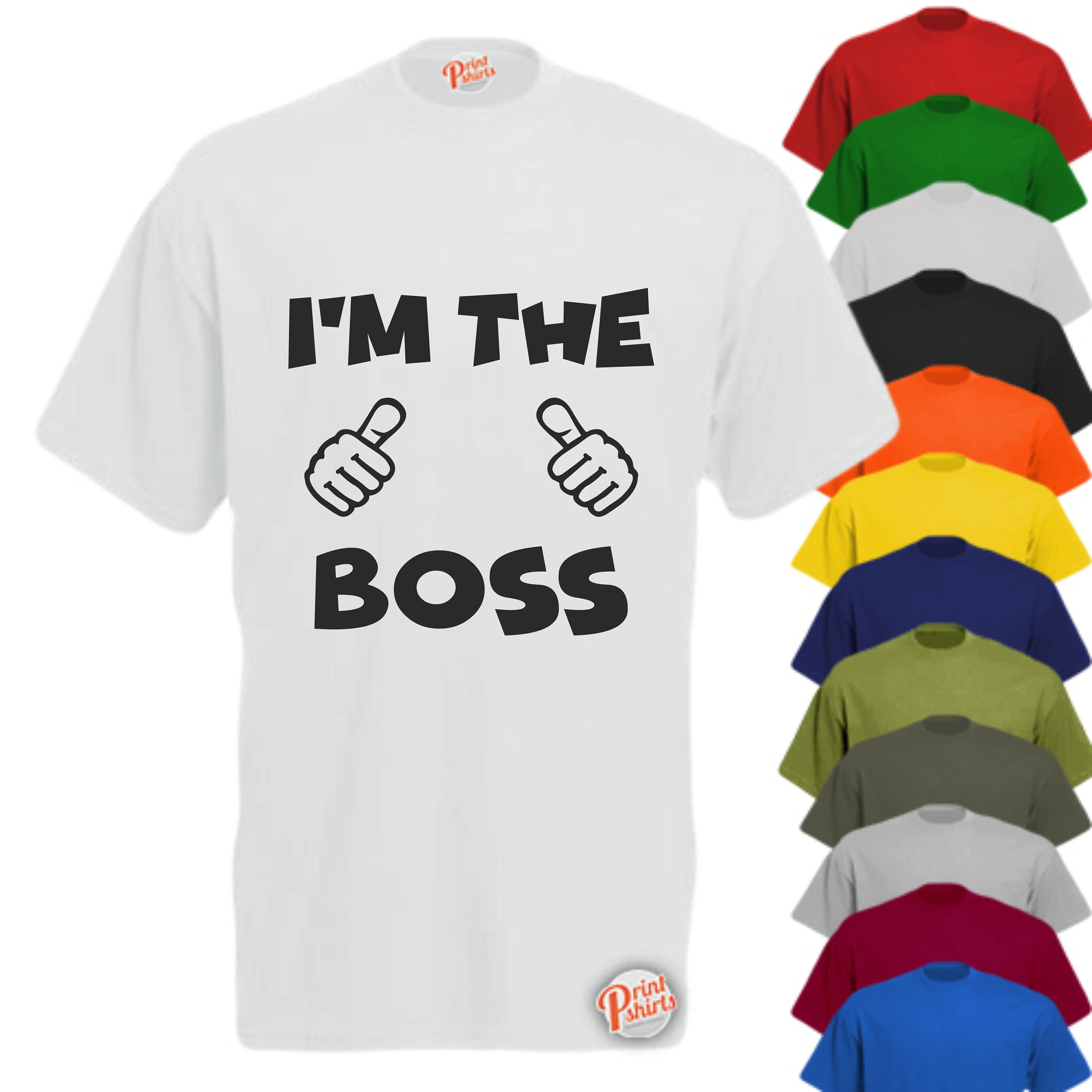 I'm the Boss Funny Mens Unisex Tshirt Joke Gift Dad Etsy