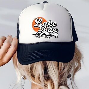 Cute Lake Babe Hat, Lake Life Babe, Lake for Life hat, High Profile Foam, Many Colors Available