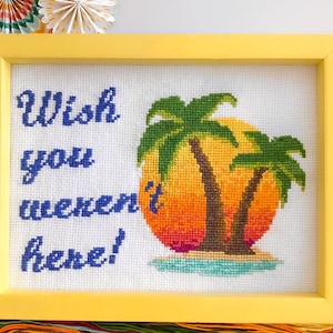 Snarky Cross Stitch Pattern PDF- Wish You Weren’t Here