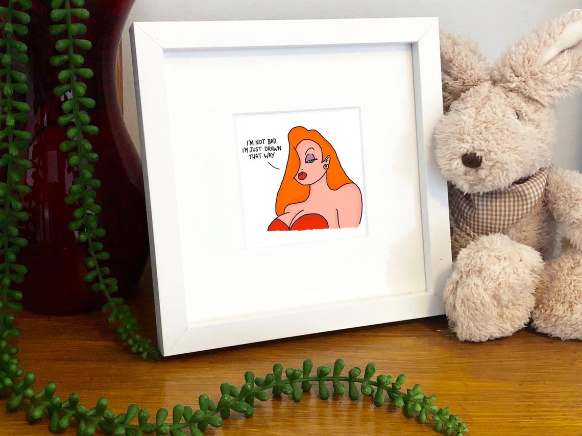 Jessica Rabbit Art Im Not Bad Im Just Drawn That Etsy