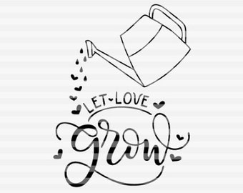 Let Love Grow Svg Etsy