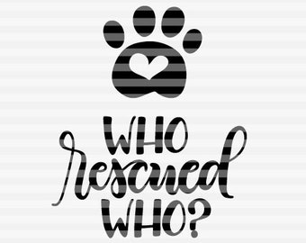 Download Who Rescued Who Etsy