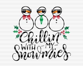 Chillin' with my Snowmies - Snowman club - SVG - DXF - PDF files -  hand drawn lettered cut file - graphic overlay