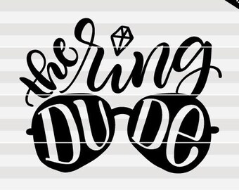The ring dude - SVG - PDF - DXF -  hand drawn lettered cut file - graphic overlay